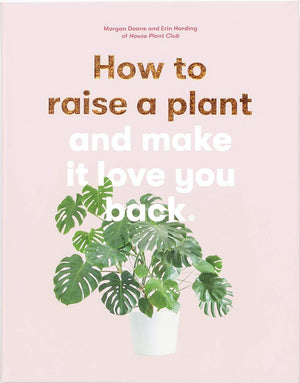 https://www.janeleslieco.com/products/how-to-raise-a-plant-and-make-it-love-you-back